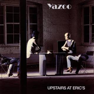 Yazoo - Upstairs At Erics