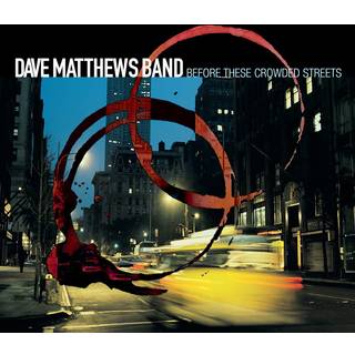 Dave Matthews Band - Before These Crowded Streets