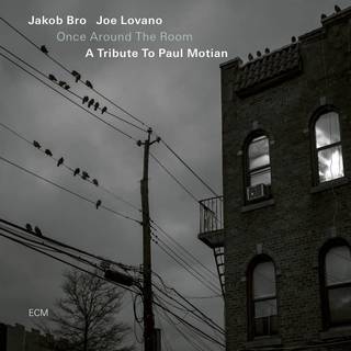 Lovano, Joe & Jakob Bro - Once Around The Room - A Tribute To Paul ...