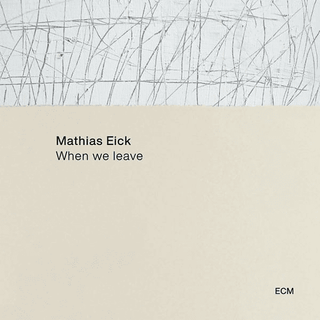 Mathias Eick - When We Leave
