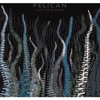 Pelican - City Of Echoes