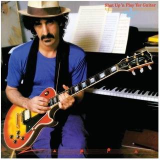 Frank Zappa - Shut Up And Play Yer Guitar