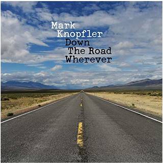 Mark Knopfler - Down the Road Wherever (Deluxe)
