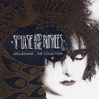 Siouxsie & the Banshees - Spellbound - The Collection