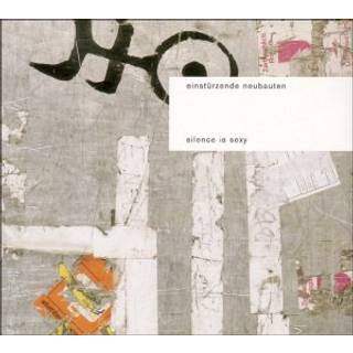 Einsturzende Neubauten - Silence Is Sexy