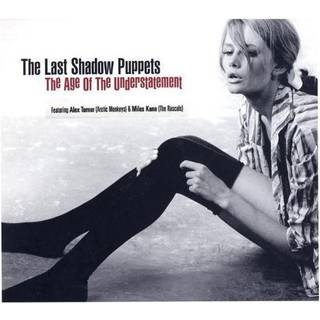 The Last Shadow Puppets - The Age of the Understatement