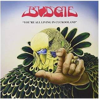 Budgie - YouRe All Living In Cookooland