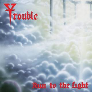 Trouble - Run To The Light