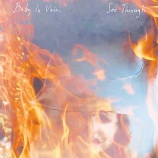 Baby In Vain - See Through