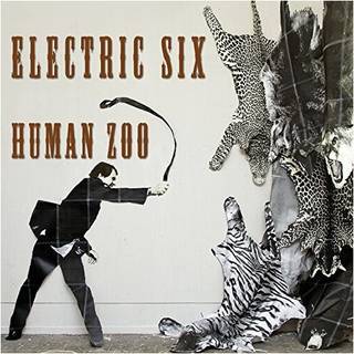 Electric Six - Human Zoo (Limited Edition Vinyl)