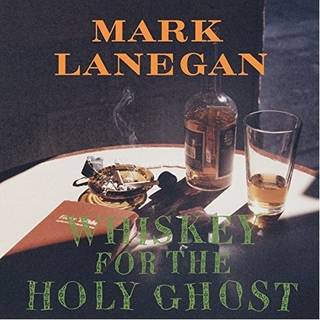 Mark Lanegan - Whiskey For The Holy Ghost