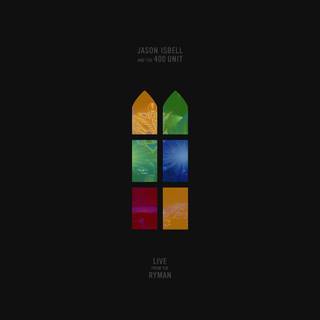 Jason Isbell & The 400 Unit - Live from the Ryman