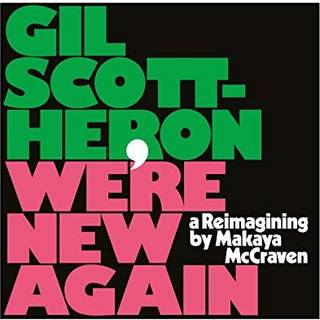 Gil Scott-heron - Were New Again - A Re-Imagining By Makaya Mccraven