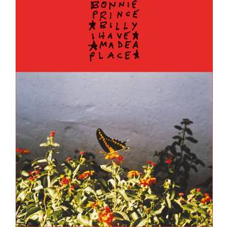 Bonnie 'prince' Billy - I Made a Place