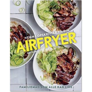 Nemme opskrifter til din airfryer kogebog
