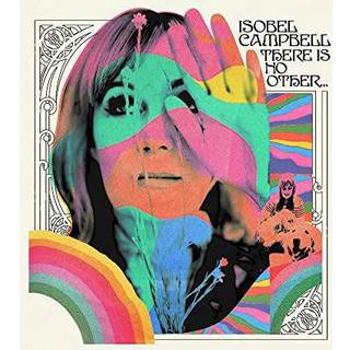 Isobel Campbell - There Is No Other...