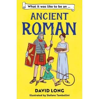 What It Was Like to be an Ancient Roman
