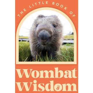 Little Book Of Wombat Wisdom
