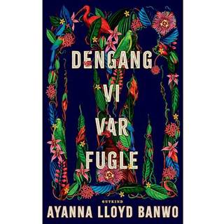Ayanna Lloyd Banwo - Dengang vi var fugle