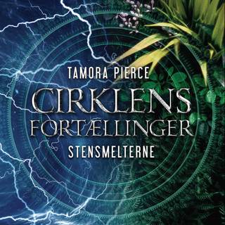 Cirklens fortællinger #3: Stensmelterne (2. udgave) (Lydbog)