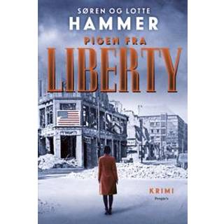 Pigen fra Liberty af Søren og Lotte Hammer