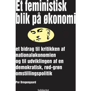 Per Bregengaard - Et feministisk blik på økonomi