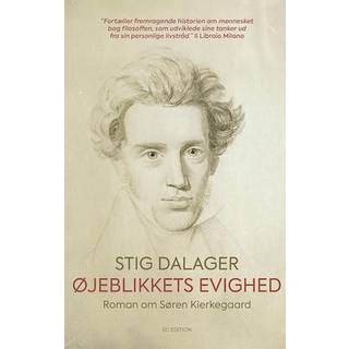 Stig Dalager - Øjeblikkets evighed - Roman om Søren Kierkegaard