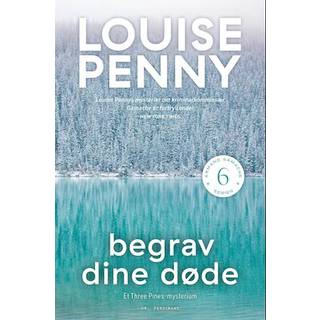 Louise Penny - 6 Begrav dine døde