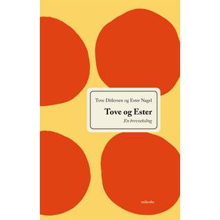 Tove Ditlevsen og Ester Nagel - Tove og Ester - En brevveksling