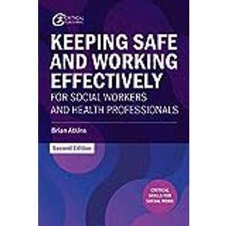 Keeping Safe and Working Effectively For Social Workers and Health Professionals