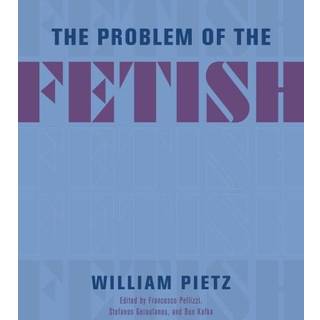 The Problem of the Fetish