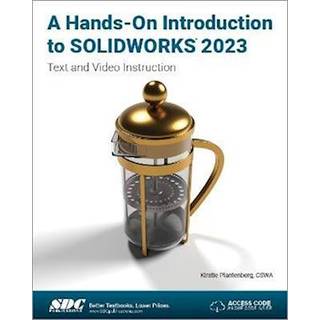 A Hands-On Introduction to SOLIDWORKS 2023