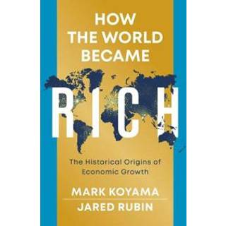 How the World Became Rich
