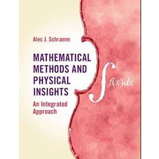 Mathematical Methods and Physical Insights