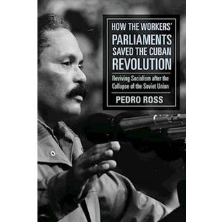 How the Workers' Parliaments Saved the Cuban Revolution