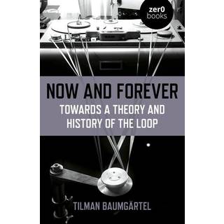 Now and Forever: Towards a theory and history of the loop