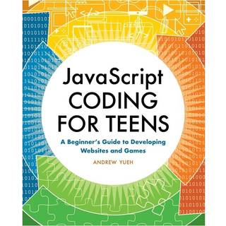 JavaScript Coding for Teens (4, 2022) | Andrew Yueh