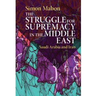 The Struggle for Supremacy in the Middle East