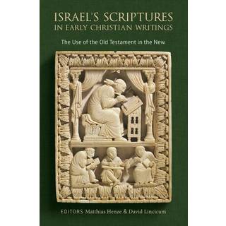 Israel's Scriptures in Early Christian Writings