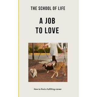 The School Of Life - A Job To Love
