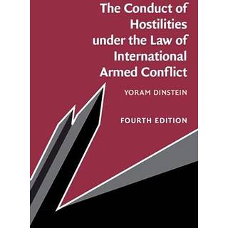 The Conduct of Hostilities under the Law of International Armed Conflict