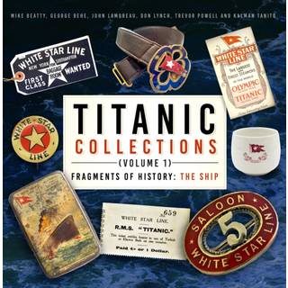 Titanic Collections Volume 1: Fragments of History