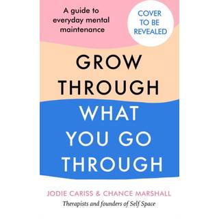 How to Grow Through What You Go Through