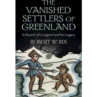 The Vanished Settlers of Greenland