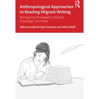 Anthropological Approaches to Reading Migrant Writing