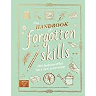 The Handbook of Forgotten Skills