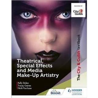 The City & Guilds Textbook: Theatrical, Special Effects and Media Make-Up Artistry