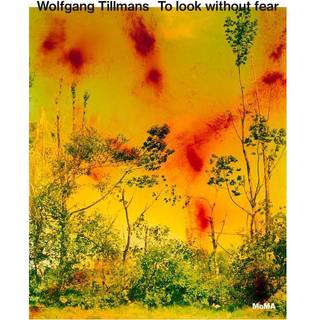 Wolfgang Tillmans: To Look Without Fear