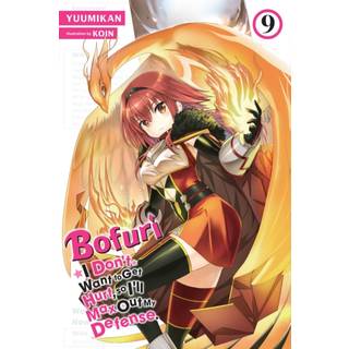 Bofuri: I Don't Want to Get Hurt, so I'll Max Out My Defense., Vol. 9 (light novel)