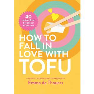 How to Fall in Love with Tofu